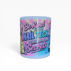 Be Kind To Your Nail Tech 11oz Mug